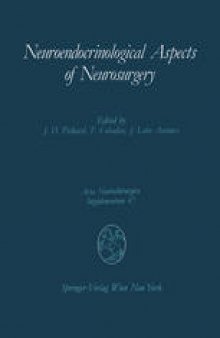 Neuroendocrinological Aspects of Neurosurgery: Proceedings of the Third Advanced Seminar in Neurosurgical Research Venice, April 30–May 1, 1987