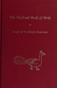 The Medieval Book of Birds: Hugh of Fouilloy's Aviarium
