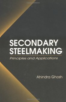 Secondary Steelmaking: Principles and Applications