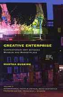 Creative enterprise : contemporary art between museum and marketplace