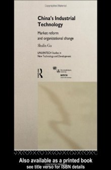 China's Industrial Technology: Market Reform and Organizational Change (Unu Intech Studies in New Technology and Development, 8)