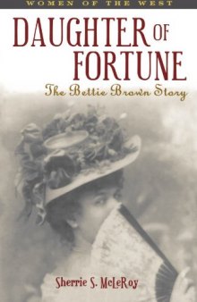 Daughter of Fortune: The Bettie Brown Story (Women of the West Series)
