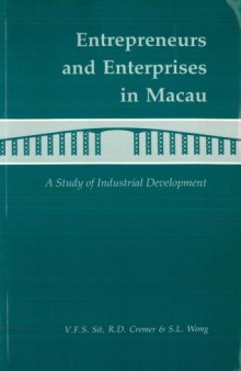 Entrepreneurs and Enterprises in Macau: A study of Industrial Development