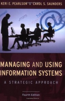 Managing and Using Information Systems: A Strategic Approach