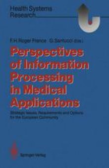 Perspectives of Information Processing in Medical Applications: Strategic Issues, Requirements and Options for the European Community
