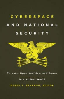 Cyber Challenges and National Security: Threats, Opportunities, and Power in a Virtual World