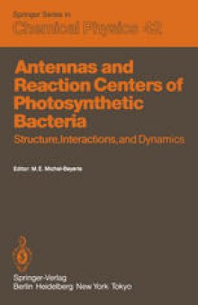 Antennas and Reaction Centers of Photosynthetic Bacteria: Structure, Interactions and Dynamics