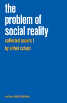 Collected Papers I: The Problem of Social Reality