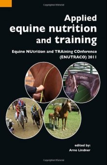 Applied Equine Nutrition and Training: Equine Nutrition and Training Conference (Enutraco) 2011