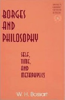 Borges and philosophy: self, time, and metaphysics  