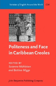 Politeness And Face in Caribbean Creoles (Varieties of English Around the World General Series)