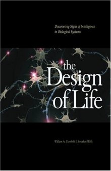 The Design of Life: Discovering Signs of Intelligence In Biological Systems