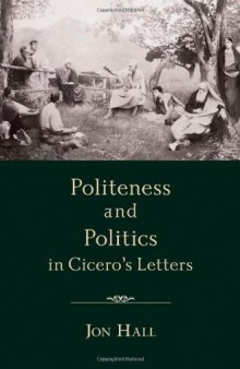 Politeness and Politics in Cicero's Letters  