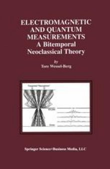 Electromagnetic and Quantum Measurements: A Bitemporal Neoclassical Theory