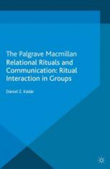 Relational Rituals and Communication: Ritual Interaction in Groups: Ritual Interaction in Groups