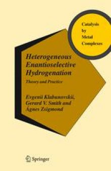 HETEROGENEOUS ENANTIOSELECTIVE HYDROGENATION: Theory and Practice