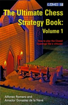 The Ultimate Chess Strategy Book volume 1