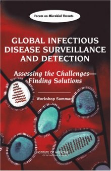 Global Infectious Disease Surveillance and Detection: Assessing the Challenges -- Finding Solutions, Workshop Summary