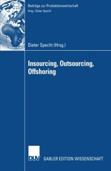 Insourcing, Outsourcing, Offshoring : Tagungsband der Herbsttagung 2005 der Wissenschaftlichen Kommission Produktionswirtschaft im VHB