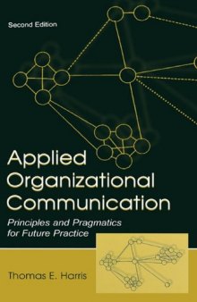 Applied Organizational Communication: Principles and Pragmatics for Future Practice (Communication Series. Applied Communication)