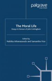 The Moral Life: Essays in Honour of John Cottingham