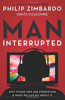 Man, Interrupted: Why Young Men are Struggling & What We Can Do About It