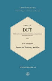 DDT: The Insecticide Dichlorodiphenyltrichloroethane and Its Significance / Das Insektizid Dichlordiphenyltrichloräthan und Seine Bedeutung: Human and Veterinary Medicine
