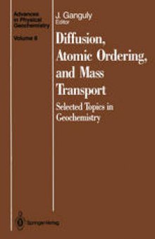 Diffusion, Atomic Ordering, and Mass Transport: Selected Topics in Geochemistry