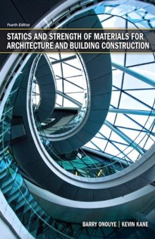 Statics and Strength of Materials for Architecture and Building Construction, 4th Edition