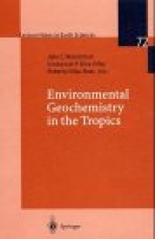 Environmental Geochemistry in the Tropics (Lecture Notes in Earth Sciences 72)