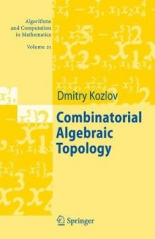 Combinatorial Algebraic Topology (Algorithms and Computation in Mathematics)