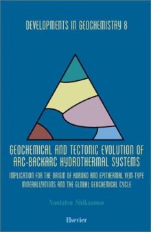 Geochemical and Tectonic Evolution of Arc-Backarc Hydrothermal Systems: Implication for the Origin of Kuroko and Epithermal Vein-Type Mineralizations and the Global Geochemical Cycle