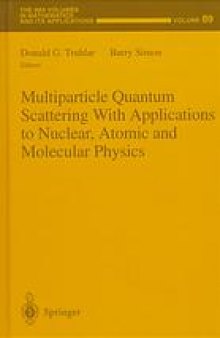 Multiparticle quantum scattering with applications to nuclear, atomic, and molecular physics