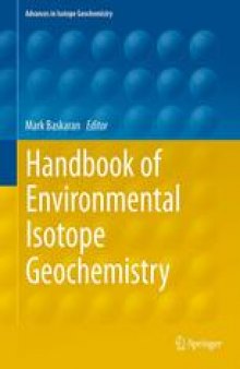 Handbook of Environmental Isotope Geochemistry: Vol I