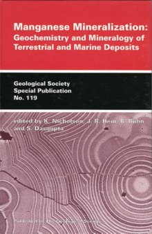 Manganese Mineralization: Geochemistry And Mineralogy of Terrestrial And Marine Deposits (Geological Society Special Publication)