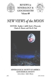 New Views of the Moon (Reviews in mineralogy and geochemistry 60)
