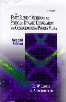 The Finite Element Method in the Static and Dynamic Deformation and Consolidation of Porous Media, 2nd Edition