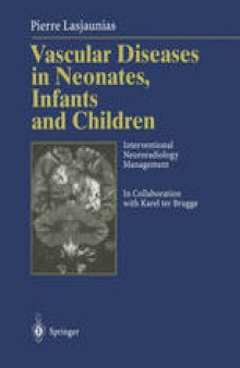 Vascular Diseases in Neonates, Infants and Children: Interventional Neuroradiology Management