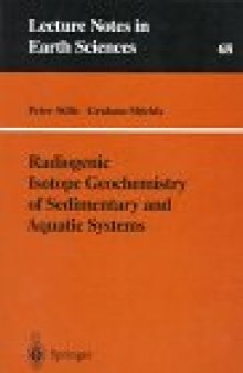 Radiogenic Isotope Geochemistry of Sedimentary and Aquatic Systems (Lecture Notes in Earth Sciences)