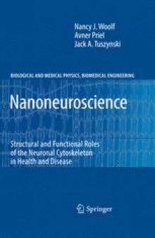 Nanoneuroscience: Structural and Functional Roles of the Neuronal Cytoskeleton in Health and Disease