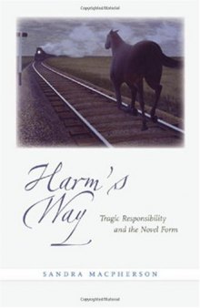 Harm's Way: Tragic Responsibility and the Novel Form