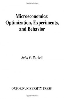 Microeconomics: Optimization, Experiments, and Behavior