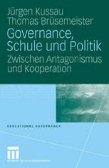 Governance, Schule und Politik: Zwischen Antagonismus und Kooperation