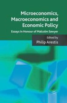 Microeconomics, Macroeconomics and Economic Policy: Essays in Honour of Malcolm Sawyer