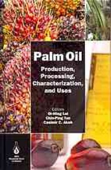Palm oil : production, processing, characterization, and uses