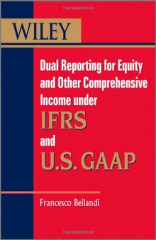 Wiley dual reporting for equity and other comprehensive income : under IFRSs and U.S. GAAP