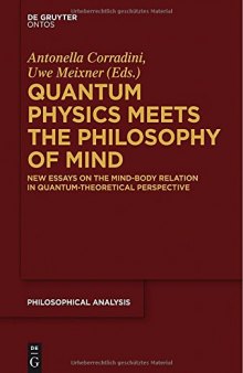 Quantum physics meets the philosophy of mind : new essays on the mind-body relation in quantum-theoretical perspective