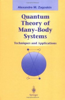 Quantum Theory of Many-Body Systems : Techniques and Applications (Graduate Texts in Contemporary Physics)