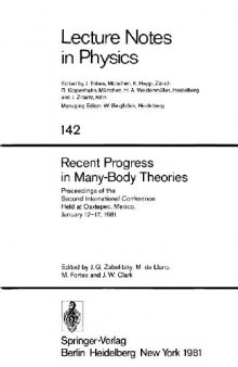 Recent Progress in Many-Body Theories: Proceedings of the Second International Conference Held at Oaxtepec, Mexico, January 12–17, 1981