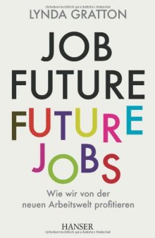Job Future - Future Jobs: Wie wir von der neuen Arbeitswelt profitieren
